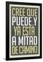 Cree Que Puede Y Ya Esta A Mitad de Camino-null-Framed Poster