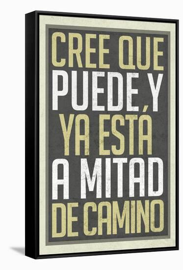 Cree Que Puede Y Ya Esta A Mitad de Camino-null-Framed Stretched Canvas