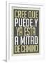 Cree Que Puede Y Ya Esta A Mitad de Camino-null-Framed Art Print