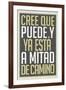 Cree Que Puede Y Ya Esta A Mitad de Camino-null-Framed Art Print