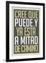 Cree Que Puede Y Ya Esta A Mitad de Camino-null-Framed Art Print