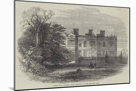 Crewe Hall, Cheshire, Lately Destroyed by Fire-null-Mounted Giclee Print