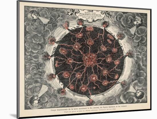Cross-Section of the Globe Showing the Central Fire the Lateral Fires and the Volcanoes-Athanasius Kircher-Mounted Art Print