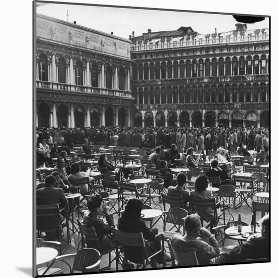 Crowd in Piazza San Marco. Tables at Cafe Florian in Foreground-Alfred Eisenstaedt-Mounted Photographic Print