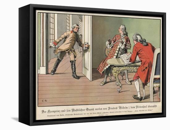 Crown Prince Frederick of Prussia Surprised by His Father, the King, While at Flute Practice-Carl Rochling-Framed Stretched Canvas