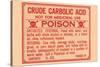 Crude Carbolic Acid - Not For Medicinal Use - Poison-null-Stretched Canvas