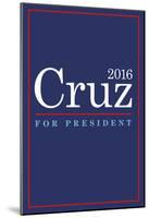 Cruz For President 2016-null-Mounted Poster