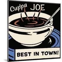 Cup'pa Joe Best in Town-null-Mounted Art Print