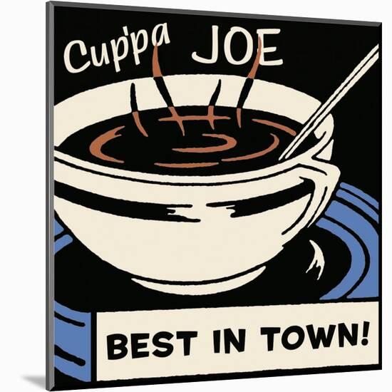 Cup'pa Joe Best in Town-null-Mounted Art Print