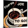 Cup'pa Joe to Go-null-Mounted Art Print