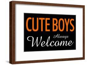 Cute Boys Always Welcome-null-Framed Poster