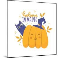 Cute Halloween Image with the Inscription - Believe in Magic and Lovely Pumpkin in Witch Hat and Sp-Svetlana Shamshurina-Mounted Photographic Print