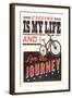 Cycling is my Life - Screenprint Style-Lantern Press-Framed Art Print