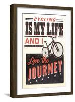 Cycling is my Life - Screenprint Style-Lantern Press-Framed Art Print