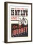 Cycling is my Life - Screenprint Style-Lantern Press-Framed Art Print