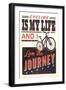 Cycling is my Life - Screenprint Style-Lantern Press-Framed Art Print