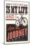 Cycling is my Life - Screenprint Style-Lantern Press-Mounted Art Print