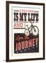 Cycling is my Life - Screenprint Style-Lantern Press-Framed Art Print