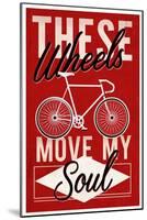 Cycling Moves My Soul - Screenprint Style-Lantern Press-Mounted Art Print