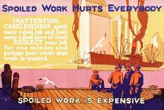 Spoiled Work Hurts Everybody-Cyril P. Ferring-Laminated Art Print