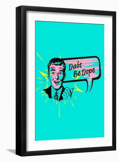 Dabs Be Dope-null-Framed Art Print