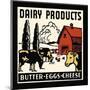 Dairy Products-Butter, Eggs, Cheese-null-Mounted Giclee Print