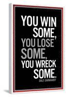 Dale Earnhardt You Win Some Quote-null-Framed Poster