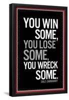 Dale Earnhardt You Win Some Quote-null-Framed Poster