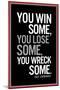 Dale Earnhardt You Win Some Quote-null-Mounted Poster