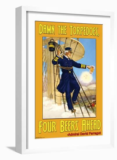 Damn the Torpedoes, Four Beers Ahead-null-Framed Art Print