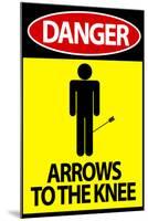 Danger - Arrows To The Knee Video Game Poster-null-Mounted Poster