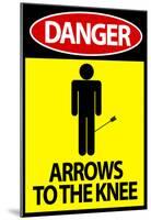 Danger Arrows To The Knee-null-Mounted Poster