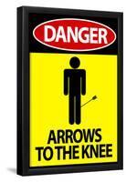 Danger Arrows To The Knee-null-Framed Poster