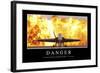 Danger: Citation Et Affiche D'Inspiration Et Motivation-null-Framed Photographic Print