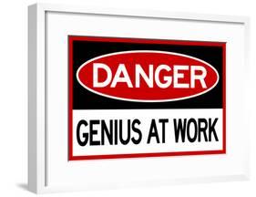 Danger Genius At Work Sign-null-Framed Poster