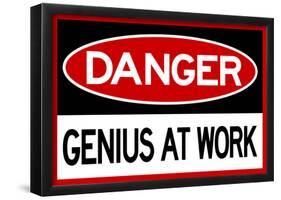 Danger Genius At Work Sign-null-Framed Poster