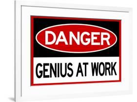 Danger Genius At Work Sign-null-Framed Art Print