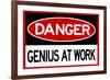 Danger Genius At Work Sign-null-Framed Art Print