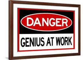 Danger Genius At Work Sign-null-Framed Art Print