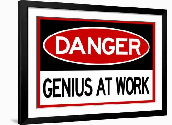 Danger Genius At Work Sign-null-Framed Art Print