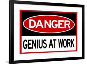 Danger Genius At Work Sign-null-Framed Art Print
