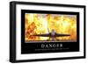 Danger: Inspirational Quote and Motivational Poster-null-Framed Photographic Print