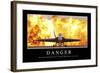 Danger: Inspirational Quote and Motivational Poster-null-Framed Photographic Print