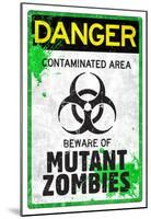 Danger Mutant Zombies Sign Poster-null-Mounted Poster