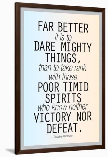 Dare Mighty Things Teddy Roosevelt Motivational Plastic Sign-null-Framed Art Print