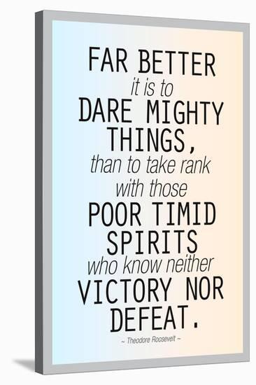 Dare Mighty Things Teddy Roosevelt Motivational Plastic Sign-null-Stretched Canvas