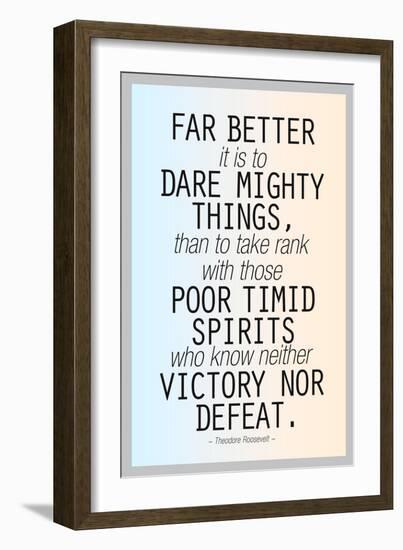 Dare Mighty Things Teddy Roosevelt Motivational Plastic Sign-null-Framed Art Print