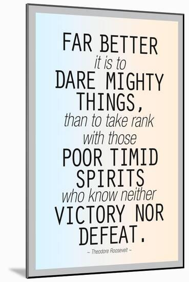 Dare Mighty Things Teddy Roosevelt Motivational Plastic Sign-null-Mounted Art Print