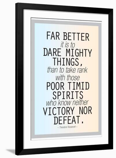 Dare Mighty Things Teddy Roosevelt Motivational-null-Framed Art Print