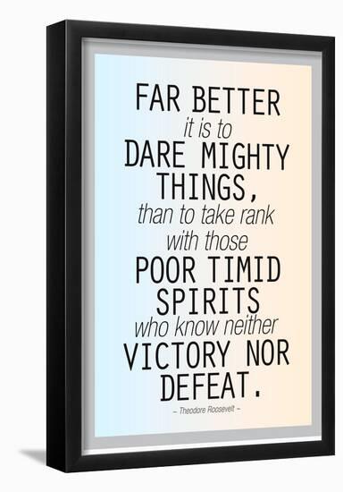 Dare Mighty Things Teddy Roosevelt-null-Framed Poster